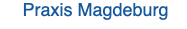 &nbsp;Praxis Magdeburg
